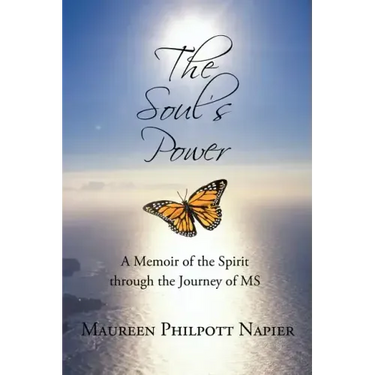 The Soul's Power: A Memoir of the Spirit through the Journey of MS