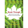 Break Through: Why We Can't Leave Saving the Planet to Environmentalists
