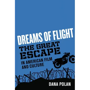 Dreams of Flight: The Great Escape in American Film and Culture