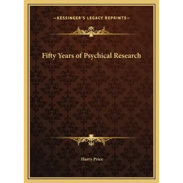 Fifty Years of Psychical Research