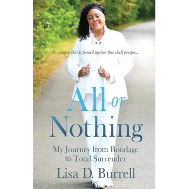 All or Nothing: My Journey from Bondage to Total Surrender