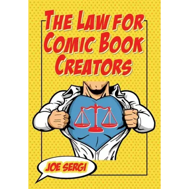 The Law for Comic Book Creators: Essential Concepts and Applications