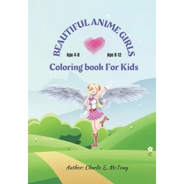 Beautiful anime girls coloring book for kids: Educational coloring pages with wonderful manga designs for kids