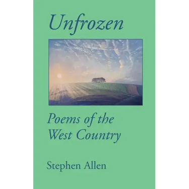 Unfrozen: Poems of the West Country