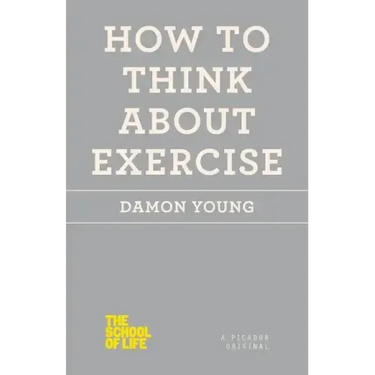 How to Think About Exercise