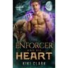 The Enforcer and His Heart (Kincaid Pack Book 5)