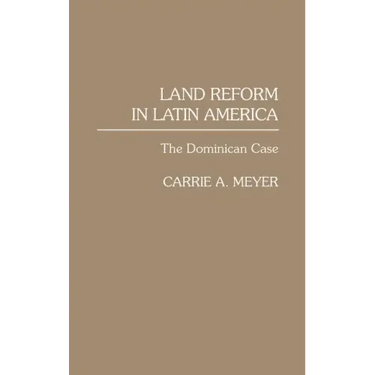Land Reform in Latin America: The Dominican Case