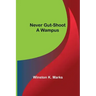 Never Gut-Shoot a Wampus