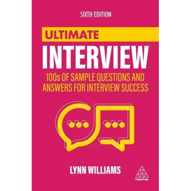 Ultimate Interview: 100s of Sample Questions and Answers for Interview Success