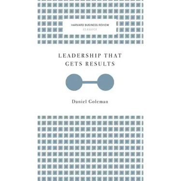 Leadership That Gets Results (Harvard Business Review Classics)