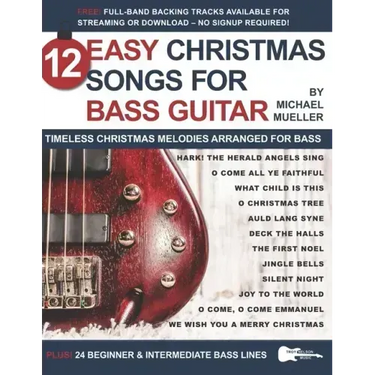 12 Easy Christmas Songs for Bass Guitar: Timeless Christmas Melodies Arranged for Bass