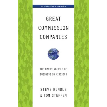 Great Commission Companies: The Emerging Role of Business in Missions