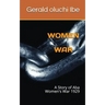Women War: A Story of ABA Women's War 1929