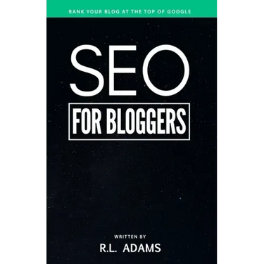 SEO for Bloggers: Learn How to Rank your Blog Posts at the Top of Google's Search Results
