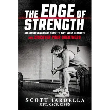 The Edge of Strength: An Unconventional Guide To Live Your Strength And Discover Your Greatness