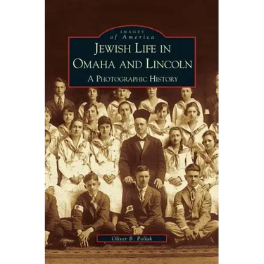 Jewish Life in Omaha and Lincoln: A Photographic History