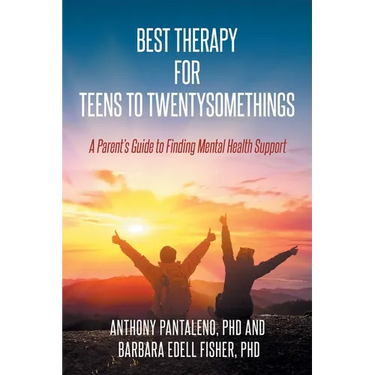 Best Therapy for Teens to Twentysomethings: A Parent's Guide to Finding Mental Health Support