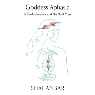 Goddess Aphasia: A Stroke Survivor and His Dual Muse
