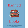Banned Books: The World's Most Controversial Books, Past and Present