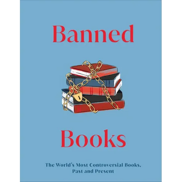 Banned Books: The World's Most Controversial Books, Past and Present