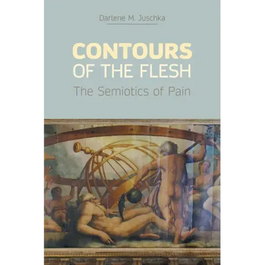 Contours of the Flesh: The Semiotics of Pain