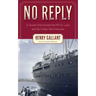 No Reply: A Jewish Child Aboard the MS St. Louis and the Ordeal That Followed