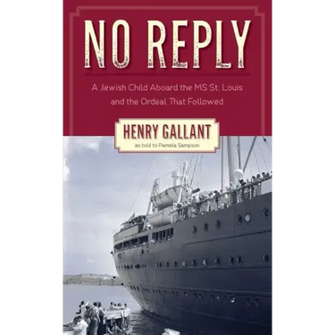 No Reply: A Jewish Child Aboard the MS St. Louis and the Ordeal That Followed