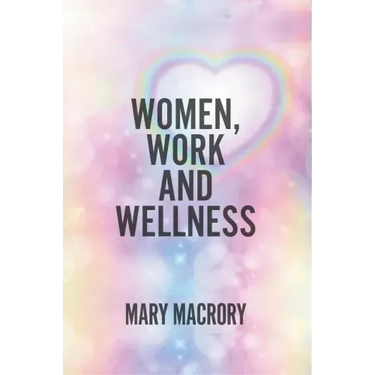Women, Work and Wellness