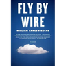 Fly by Wire: The Geese, the Glide, the Miracle on the Hudson