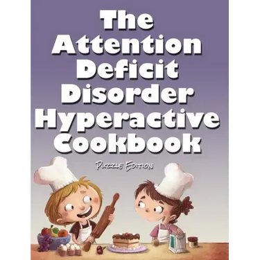 The Attention Deficit Disorder Hyperactive Cookbook: Puzzle Edition