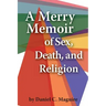 A Merry Memoir of Sex, Death, and Religion