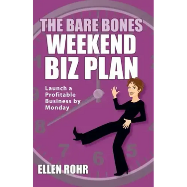 The Bare Bones Weekend Biz Plan: Launch a Profitable Business by Monday