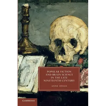 Popular Fiction and Brain Science in the Late Nineteenth Century