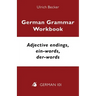 German Grammar Workbook - Adjective endings, ein-words, der-words: Levels A2 and B1