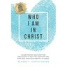Who I Am In Christ: Guided Prayer and Scripture Meditation to Help You Discover and Step Into Your True Identity In Christ
