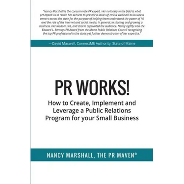 PR Works!: How to create, implement and leverage a public relations program for your small business