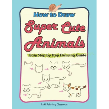 How to Draw Super Cute Animals: Drawing Learning Book for Beginners;Easy Step by Step Drawing Guide;(Black & Whited Editionᦀ