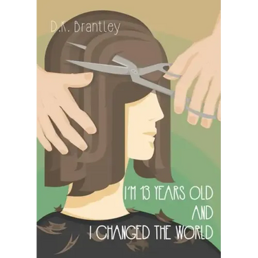 I'm 13 Years Old And I Changed The World
