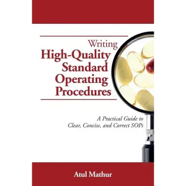 Writing High-Quality Standard Operating Procedures: A Practical Guide to Clear, Concise, and Correct SOPs