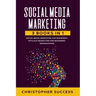 Social Media Marketing: 3 Books in 1: Social Media for Beginners, Affiliate Marketing for Beginners & Dropshipping