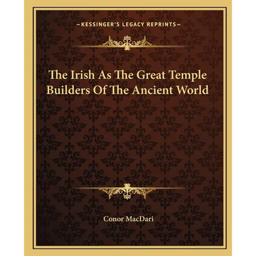 The Irish As The Great Temple Builders Of The Ancient World