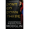 Don't Go Down There