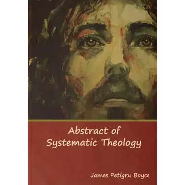 Abstract of Systematic Theology
