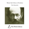 Mutual Aid A Factor of Evolution