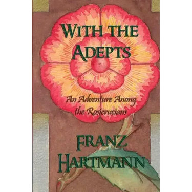 With the Adepts: An Adventure Among the Rosicrucians