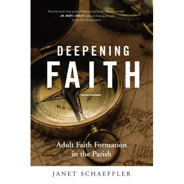 Deepening Faith: Adult Faith Formation in the Parish
