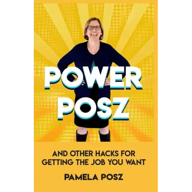 Power Posz: And Other Hacks for Getting the Job You Want