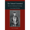 The Talmud Unmasked: The Secret Rabbinical Teachings Concerning Christians