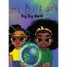 Little Black Girl- Big Big World