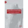 Causal Effects of Social Capital: Labor Markets and Beyond